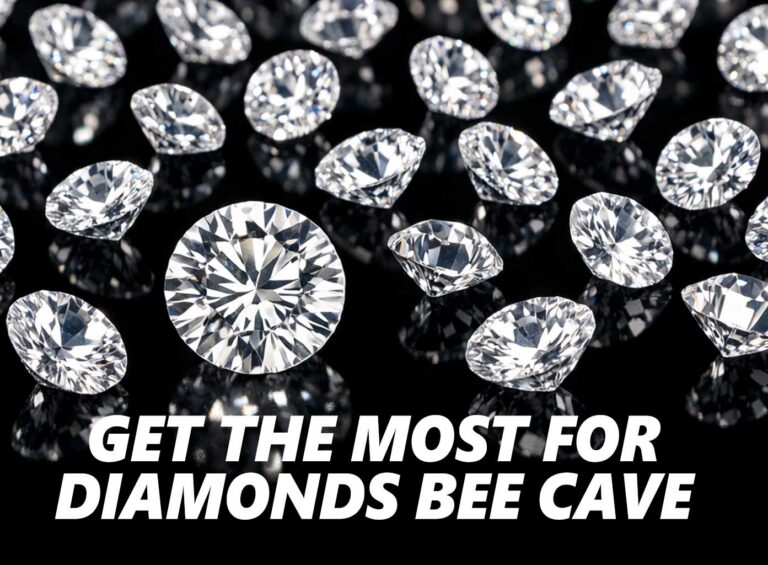 Get the Most for Diamonds Bee Cave